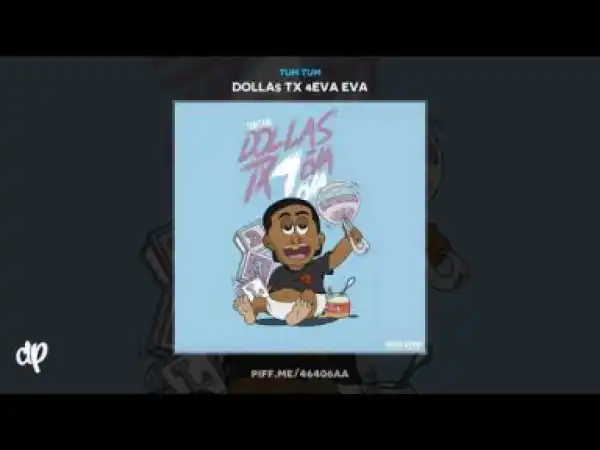 Dolla$ TX 4Eva Eva BY Tum Tum